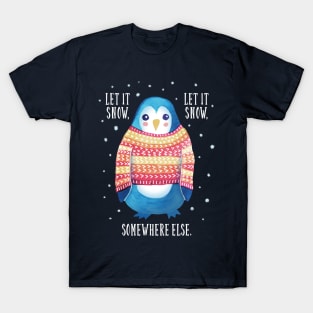 Let It Snow (Somewhere Else) T-Shirt